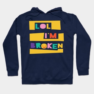 LOL I'm Broken Hoodie